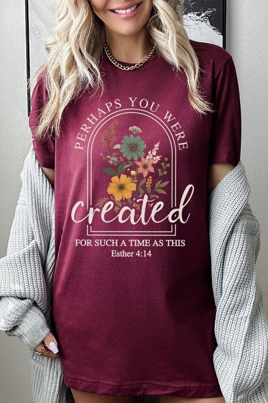 Perhaps You Were Created Graphic Plus Tee