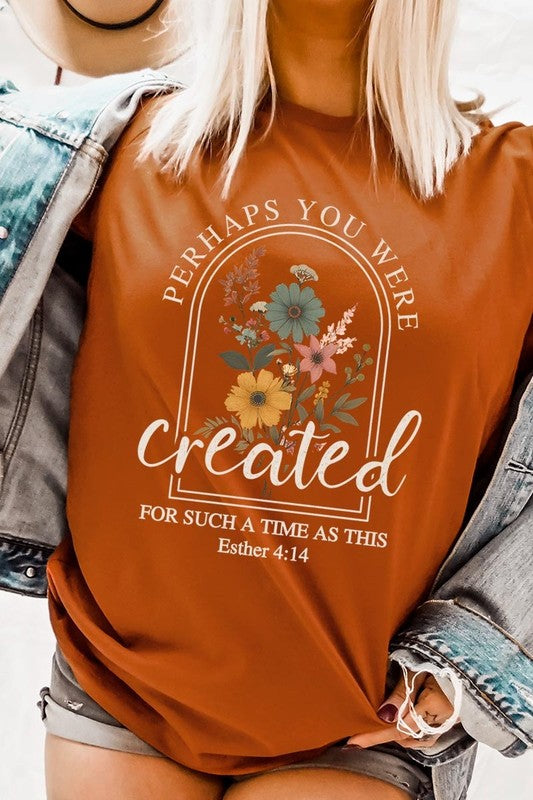 Perhaps You Were Created Graphic Plus Tee