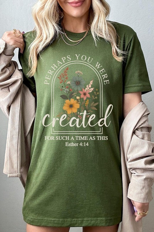 Perhaps You Were Created Graphic Plus Tee