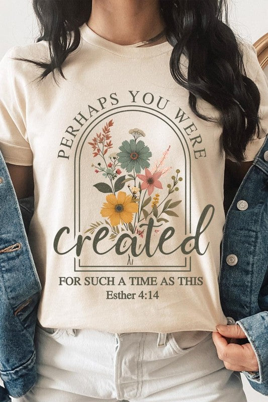 Perhaps You Were Created Graphic Plus Tee