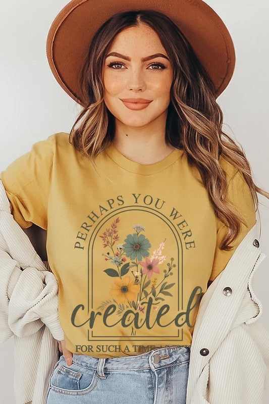 Perhaps You Were Created Graphic Plus Tee