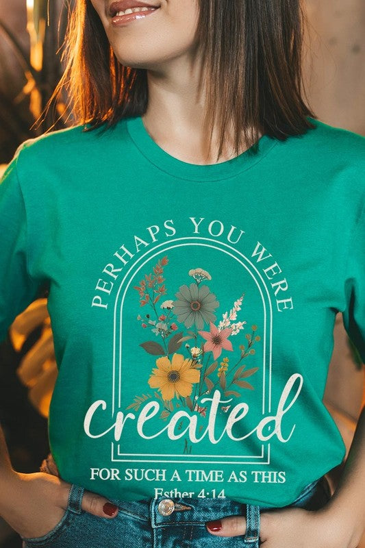 Perhaps You Were Created Graphic Plus Tee